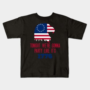 Funny - Tonight We're Gonna Party Like It's 1776- Patriotic - American Flag - Eagle Kids T-Shirt